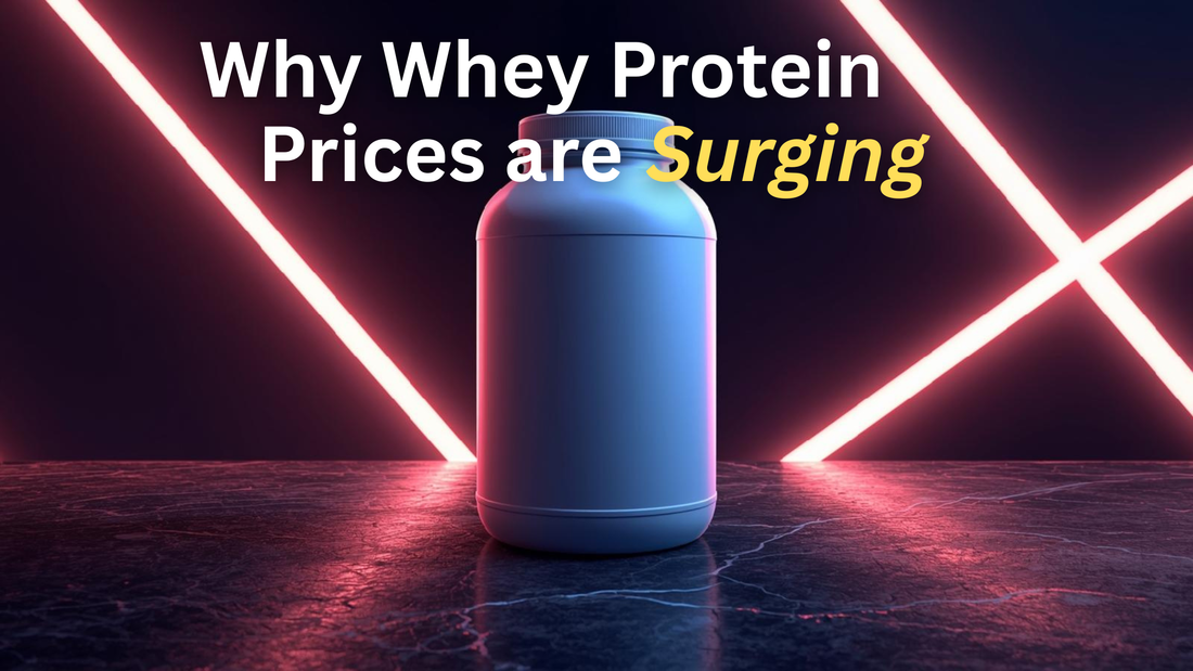 Whey Protein Price Surge: What’s Happening & What to Expect